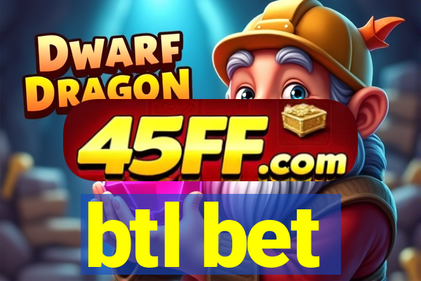 btl bet